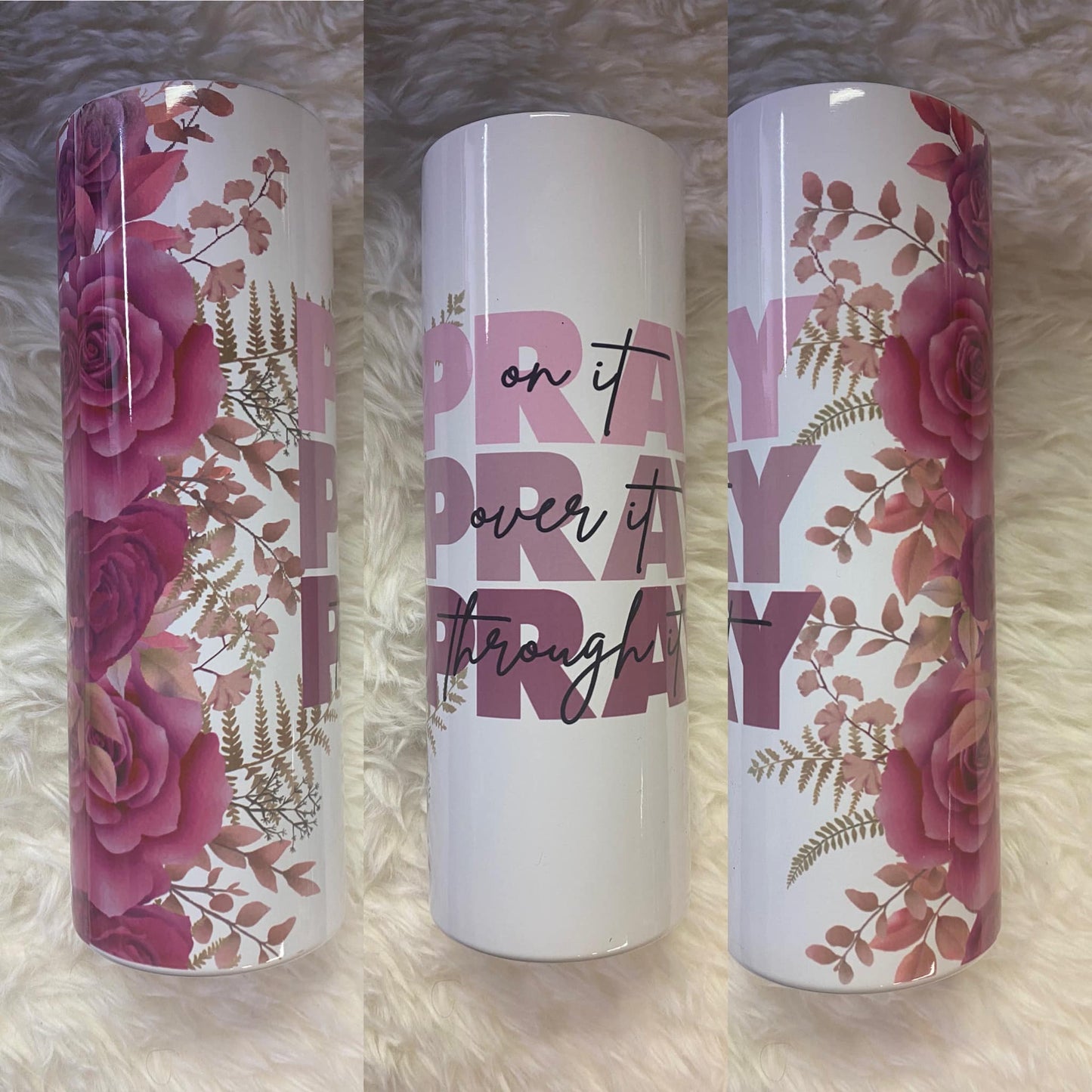 Pray On It, Pray Over It, Pray Through It Pink Floral 20 oz. Tumbler