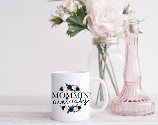 Mommin Ain't Easy