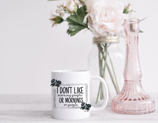 Don't Like Mornings or People