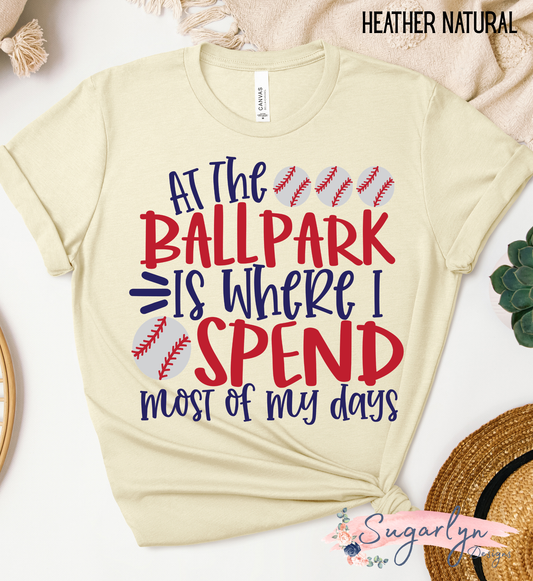 At Ballpark Spend Most of my Days -- Baseball