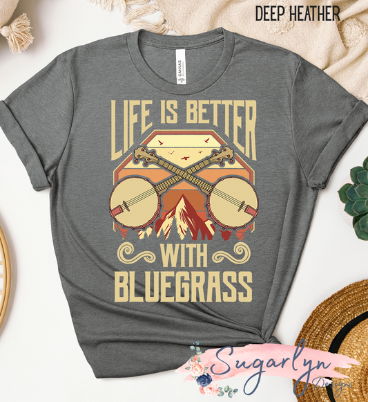Life is Better with Bluegrass