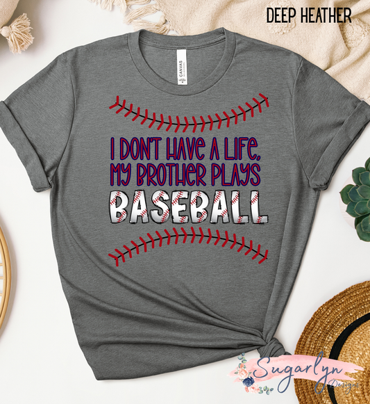 Don't Have a Life, Brother Plays Baseball