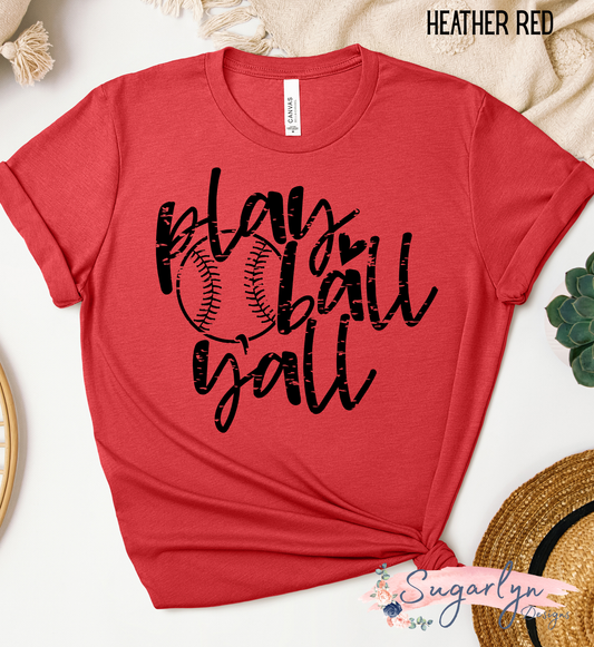 Play Ball Y'All Distressed -- Baseball/Softball