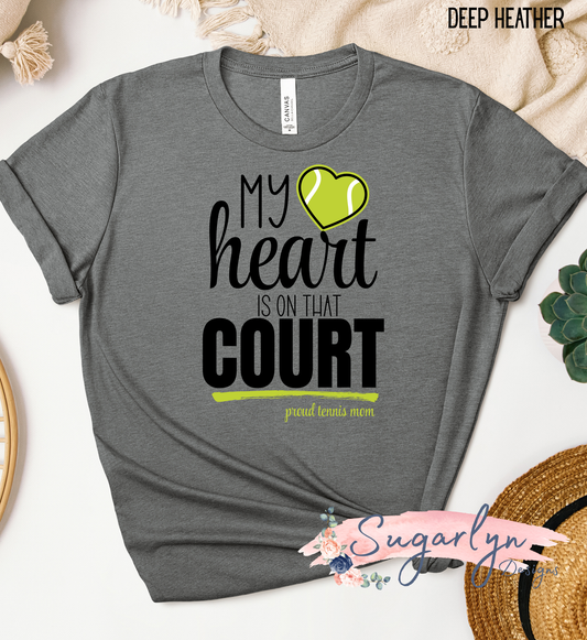 My Heart is on that Court - Proud Tennis Mom