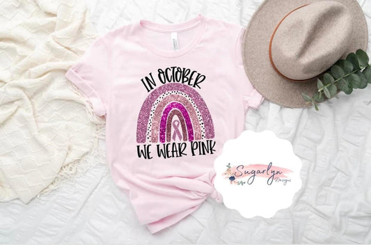 In October We Wear Pink Rainbow -- Breast Cancer