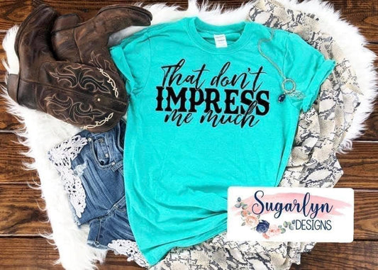 That Don't Impress Me