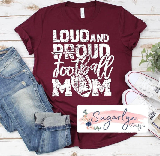 Loud & Proud Football Mom -- White