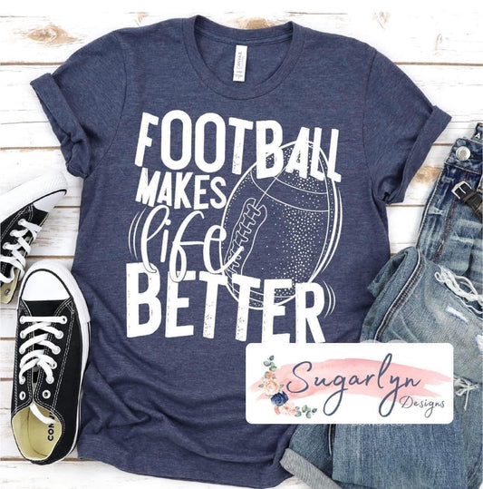 Football Makes Life Better -- White