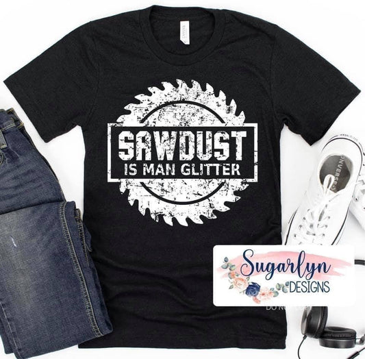 Sawdust is Man Glitter -- White