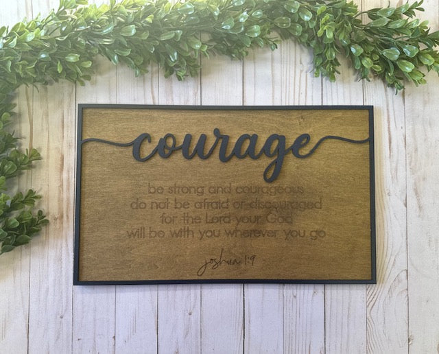 Be Courageous; Joshua 1:9 -- Layered Sign