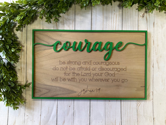 Be Courageous; Joshua 1:9 -- Layered Sign