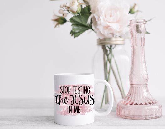 Stop Testing the Jesus in Me